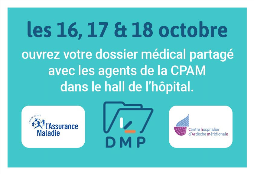 Retrouvez la CPAM les 16,17 et 18 octobre dans le hall de l'hôpital pour ouvrir votre dossier médical partagé.